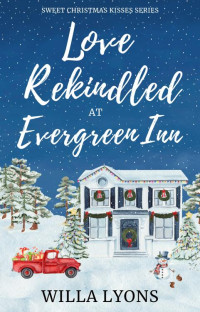 Willa Lyons — Love Rekindled at Evergreen Inn: A Small Town Parent Trap Romance