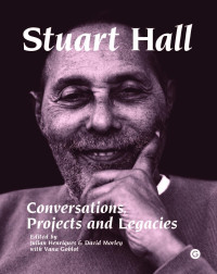 Julian Henriques — Stuart Hall: Conversations, Projects and Legacies