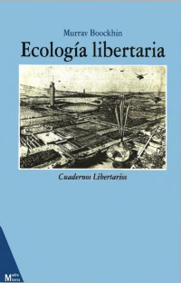 Murray Bookchin — Ecología libertaria