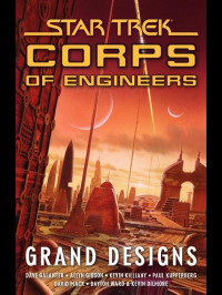 Allyn Gibson;Kevin Killiany;and Kevin Dilmore Dayton Ward;David Mack;Dave Galanter;Paul Kupperberg;Keith R. A. DeCandido; — Star Trek: Corps of Engineers: Grand Designs