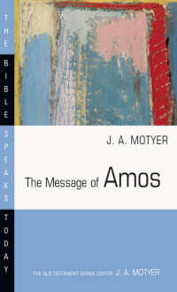 J. A. Motyer — The Message of Amos