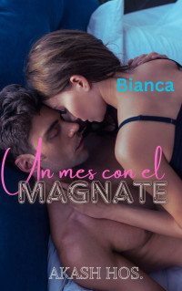 AKASH HOS. — Un mes con el magnate (Bianca) (Spanish Edition)