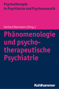 Gerhard Dammann — Phänomenologie und psychotherapeutische Psychiatrie