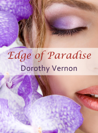 Dorothy Vernon — Edge of Paradise