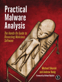 Michael Sikorski & Andrew Honig — Practical Malware Analysis