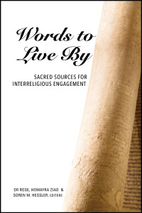 Editor, Rose, Or, Editor, Ziad, Homayra, Editor, Hessler, Soren, M. — Words to Live By: Sacred Sources for Interreligious Engagement