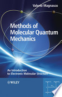 Valerio Magnasco — Methods of Molecular Quantum Mechanics: An Introduction to Electronic Molecular Structure