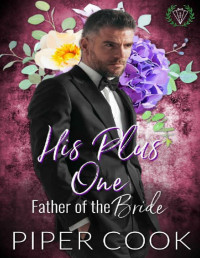 Piper Cook — His Plus One: Father of the Bride