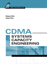 Kiseon Kim, I.S. Koo — CDMA Systems Capacity Engineering