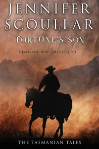 Jennifer Scoullar [Scoullar, Jennifer] — Fortune's Son (The Tasmanian Tales Book 1)