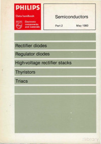 Phillips — Rectifier diodes Regulator diodes Semiconductors High-voltage rectifier stacks Thyristors Triacs