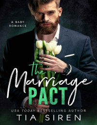 Tia Siren — The Marriage Pact: A Baby Romance