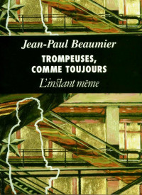 Jean-Paul Beaumier — Trompeuses, comme toujours