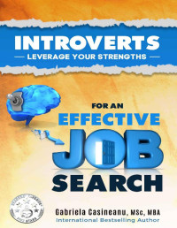 Gabriela Casineanu — Introverts: Leverage Your Strengths for an Effective Job Search