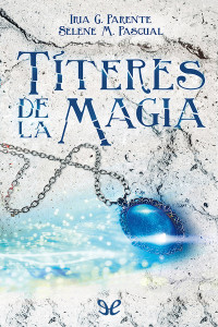 Iria G. Parente & Selene M. Pascual — Títeres de la magia