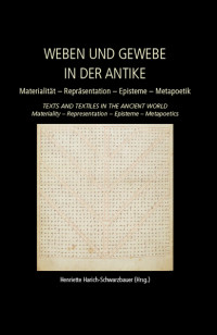 Henriette Harich-Schwarzbauer; — Weaving and Fabric in Antiquity / Weben und Gewebe in der Antike