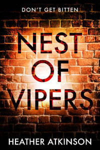 Heather Atkinson — Nest of Vipers: Don't get bitten (Unfinished Business Book 8) 555 pages