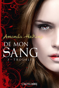 Amanda Hocking - De mon sang - 3 [Amanda Hocking - De mon sang - 3] — Troublée