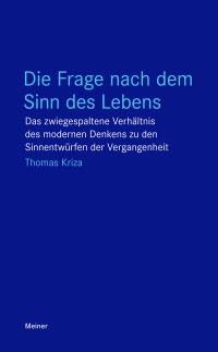 Thomas Kriza — Die Frage nach dem Sinn des Lebens