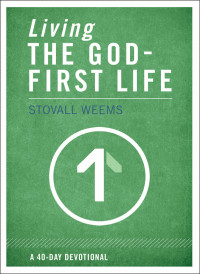 Stovall Weems; — Living the God-First Life