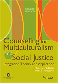 Ratts, Manivong J., Pedersen, Paul B. — Counseling for Multiculturalism and Social Justice: Integration, Theory, and Application