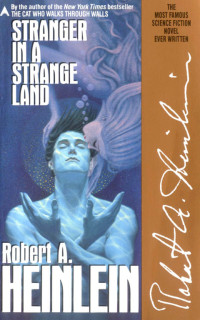 Robert A Heinlein — Stranger in a Strange Land