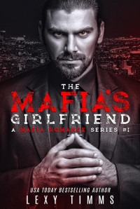 Lexy Timms — The Mafia's Girlfriend