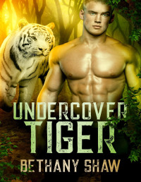 Bethany Shaw — Undercover Tiger