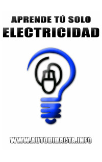 www.autodidacta.info — APRENDE TU SOLO ELECTRICIDAD