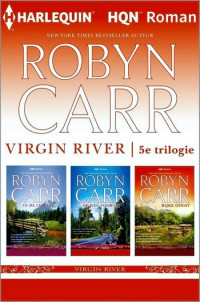 Robyn Carr — Virgin River 17-18-19 - In de luwte & De weg vooruit & Rijke oogst