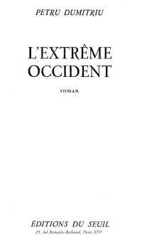 Petru Dumitriu — L’Extrême occident