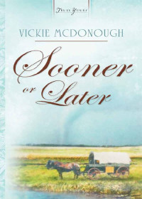 Vickie McDonough — Sooner or Later