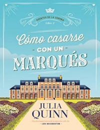 Julia Quinn — Como casarse con un marques