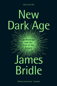 James Bridle; — New Dark Age