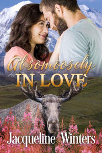 Jacqueline Winters — Absomoosely in Love: A Small Town Contemporary Romance (A Sunset Ridge Sweet Romance Book 7)