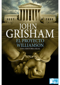 John Grisham — El proyecto Williamson