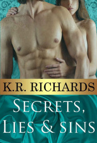 K. R. Richards [Richards, K. R.] — Secrets, Lies & Sins