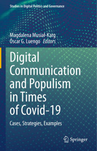 Magdalena Musiał-Karg；Óscar G. Luengo — Digital Communication and Populism in Times of Covid-19: Cases, Strategies, Examples