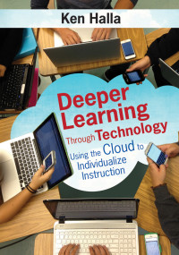 Halla, Ken.; — Deeper Learning Through Technology