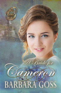 Barbara Goss — A Bride For Cameron (Proxy Brides 56)
