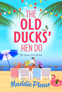 Maddie Please — The Old Ducks' Hen Do