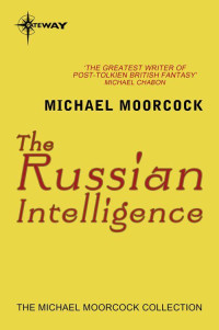 Moorcock, Michael — [Jerry Cornell 02] • The Russian Intelligence