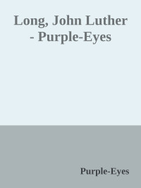 Purple-Eyes — Long, John Luther - Purple-Eyes