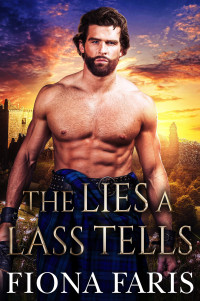 Faris, Fiona — The Lies a Lass Tells: Scottish Medieval Highlander Romance (The Brides of Graham Castle Book 1)