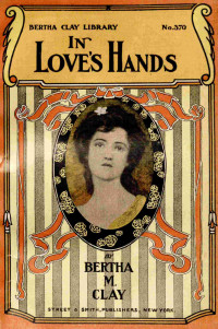 Bertha M. Clay — In love's hands