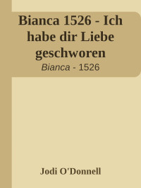 Jodi O'Donnell [O'Donnell, Jodi] — Bianca 1526 - Ich habe dir Liebe geschworen