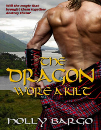 Holly Bargo [Bargo, Holly] — The Dragon Wore a Kilt