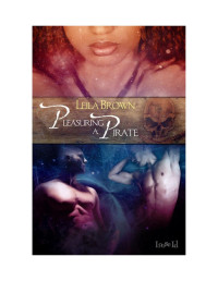 Leila Brown — Pleasuring a Pirate