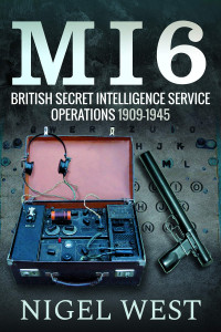 Nigel West — Mi6: British Secret Intelligence Service Operations, 1909-1945