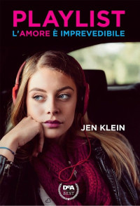 Jen Klein — Playlist: L'amore è imprevedibile